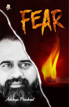 Fear By Acharya Prashant Book PDF