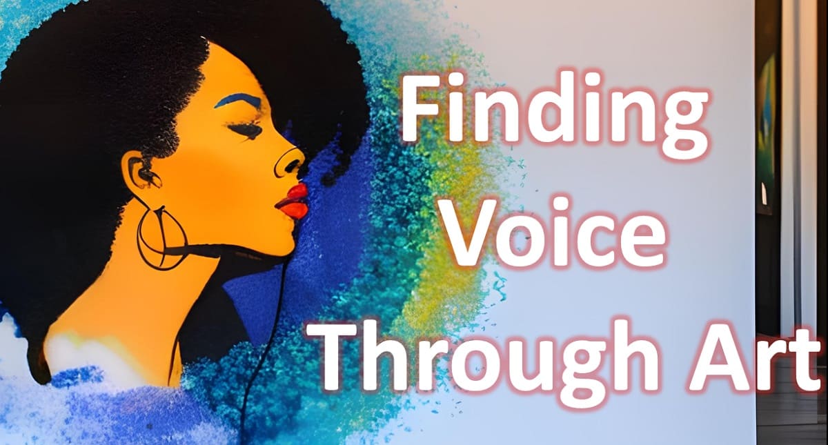 Talk to Me: Finding Voice through Art