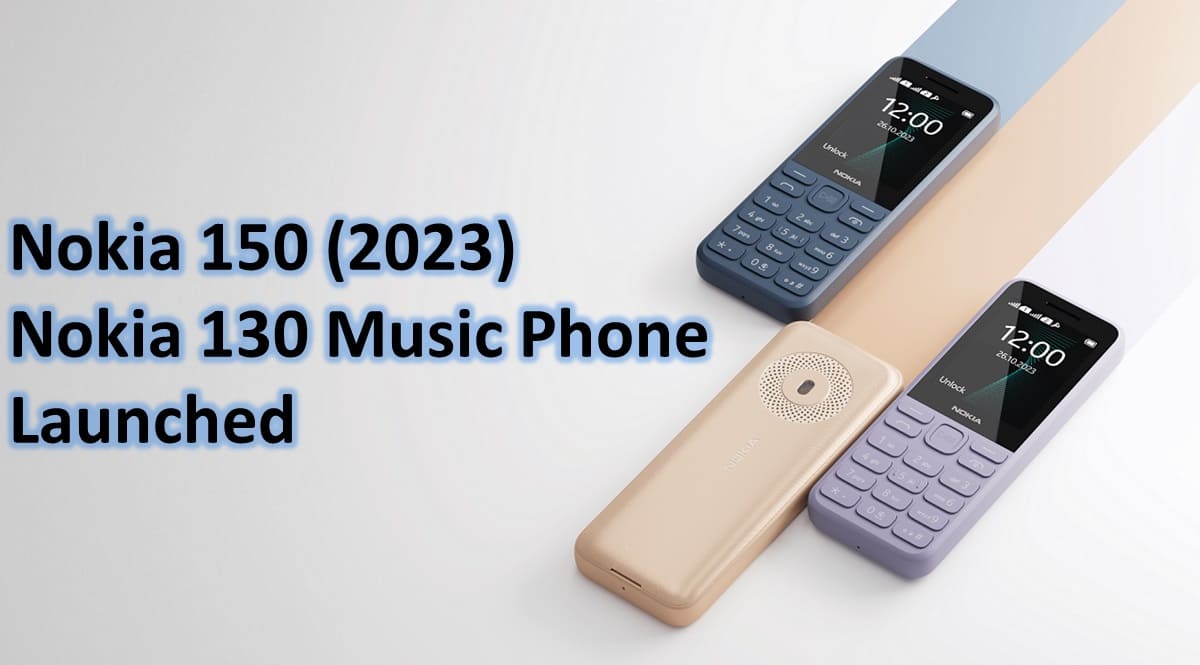 Nokia 150 and Nokia 130 Music Phone Launched
