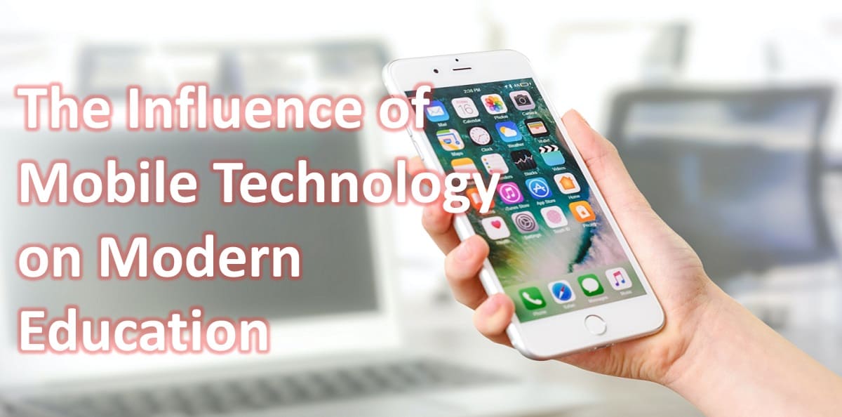 The Influence of Mobile Technology on Modern Education