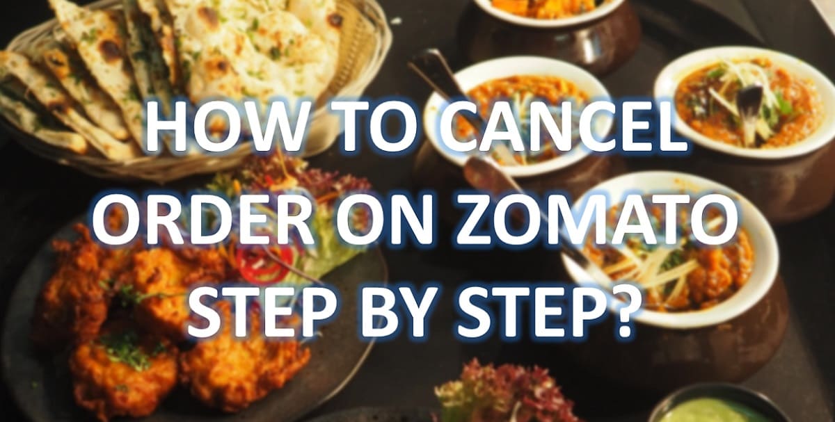 How to Cancel Order on Zomato Step by Step?