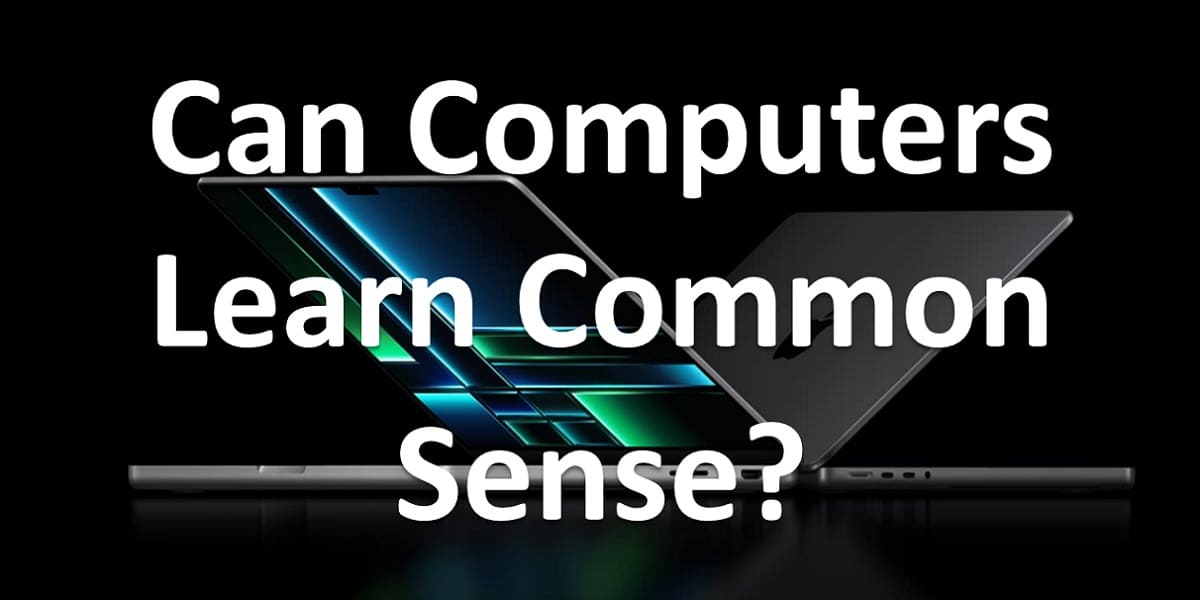 Can Computers Learn Common Sense?