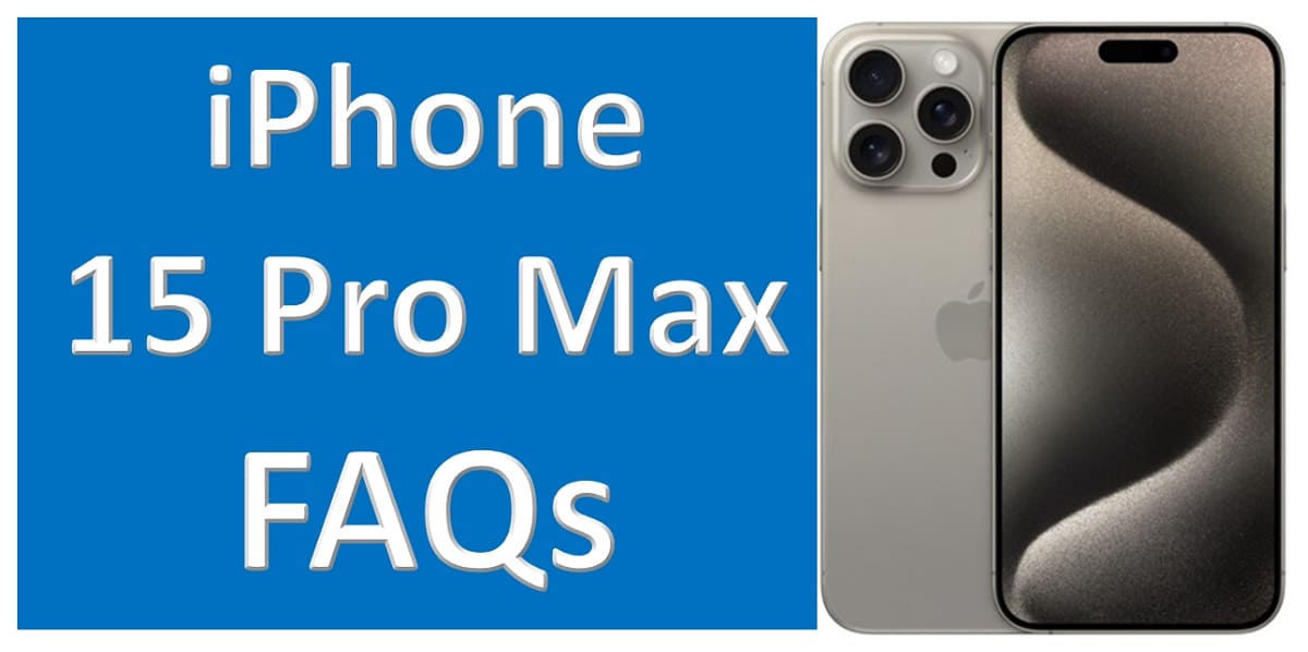 50 most Popular FAQs of Apple iPhone 15 Pro Max