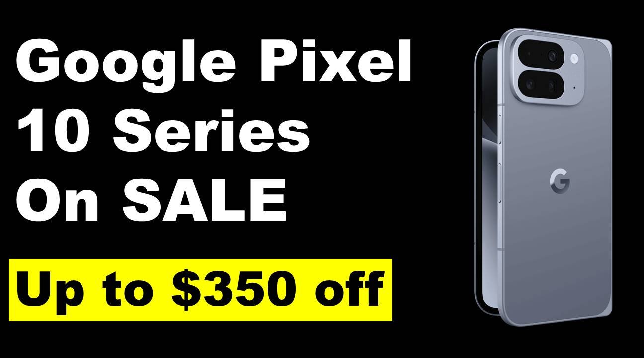 Google Pixel 10 Series Discounts Arrive as Pixel 9a Gets Price Cut