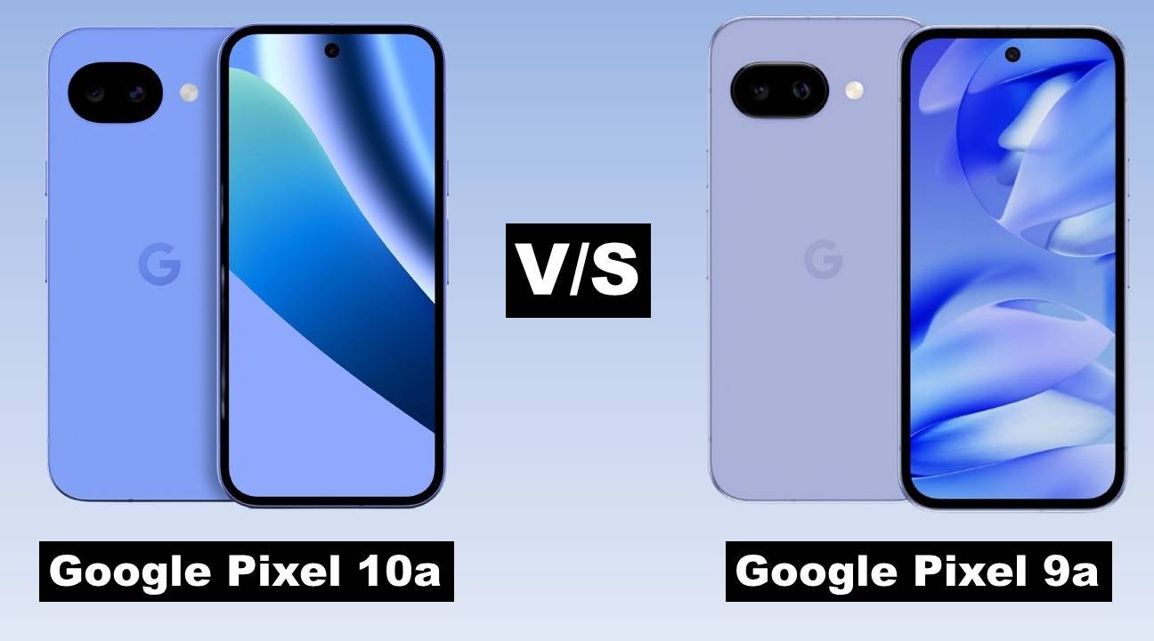 Google Pixel 10a vs Pixel 9a: What’s New and Which One Should You Buy?