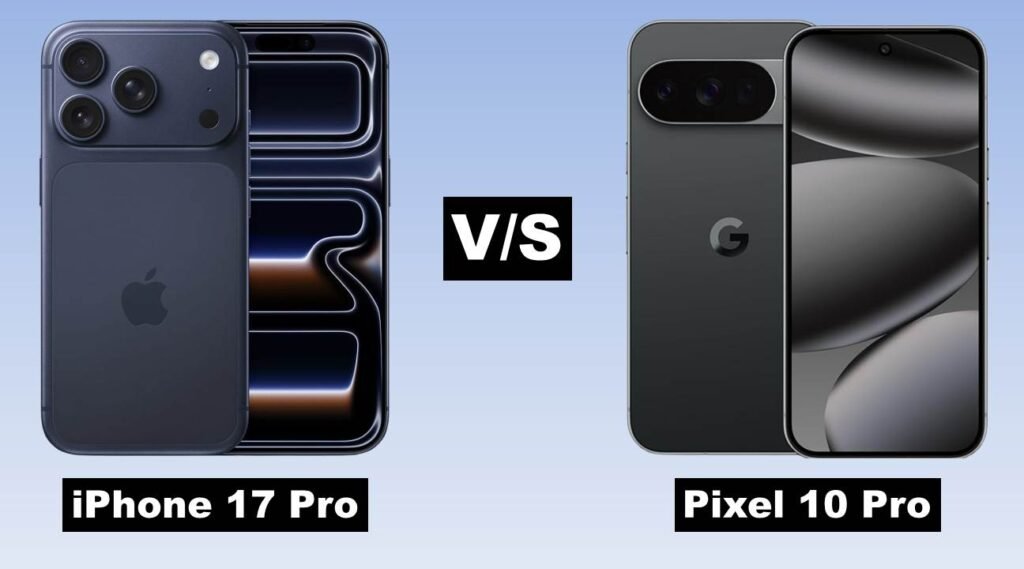 iPhone 17 Pro vs Pixel 10 Pro